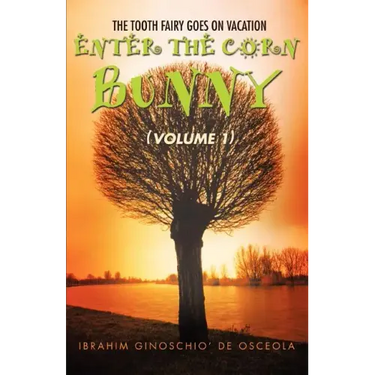 Enter the Corn Bunny: (Volume 1)