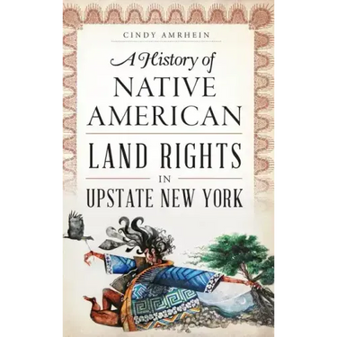 A History of Native American Land Rights in Upstate New York