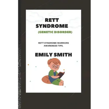 RETT SYNDROME (Genetic Disorder): Rett Syndrome Warriors Awareness Tips