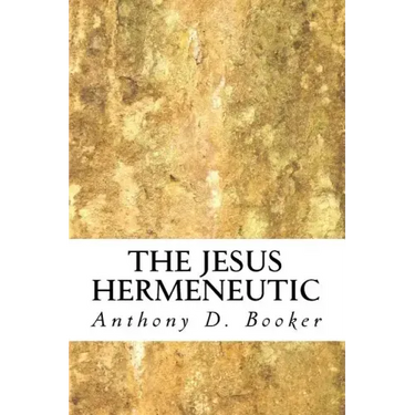 The Jesus Hermeneutic