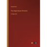 The Anglo-Saxon Chronicle: in large print