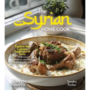 The Syrian Home Cook: Explore the Culinary Traditions of Syria - A Middle Eastern Cookbook with 100+ Recipes and Stunning Pictures