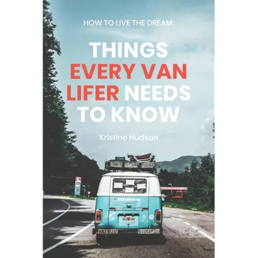 How to Live the Dream: Things Every Van Lifer Needs to Know