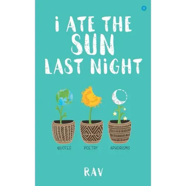 I ate the sun last night