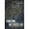 Chasing Methuselah: Theology, the Body, and Slowing Human Aging