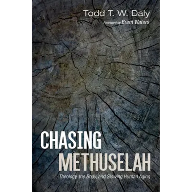 Chasing Methuselah: Theology, the Body, and Slowing Human Aging