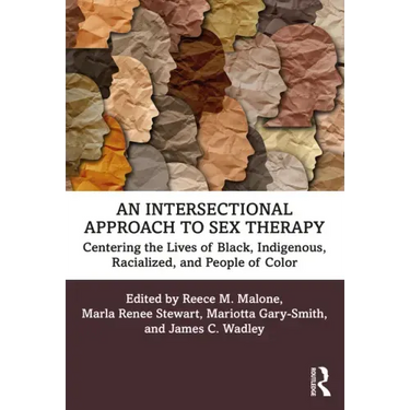 An Intersectional Approach to Sex Therapy: Centering the Lives of Indigenous, Racialized, and People of Color