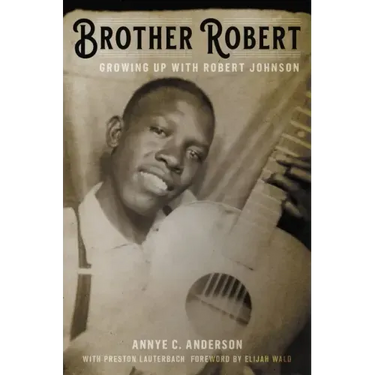Brother Robert: Growing Up with Robert Johnson
