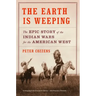 The Earth Is Weeping: The Epic Story of the Indian Wars for the American West