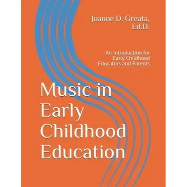 Music in Early Childhood Education: An Introduction for Early Childhood Educators and Parents