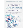 Effective Generational Ministry: Biblical and Practical Insights for Transforming Church Communities
