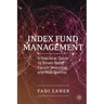 Index Fund Management: A Practical Guide to Smart Beta, Factor Investing, and Risk Premia