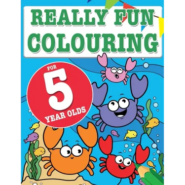 Really Fun Colouring Book For 5 Year Olds: Fun & creative colouring for five year old children