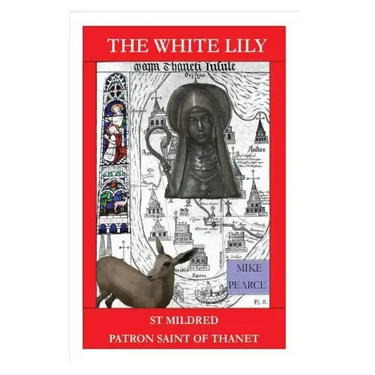 St Mildred: Patron Saint of Thanet