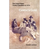 Custer's Gold: The United States Cavalry Expedition of 1874