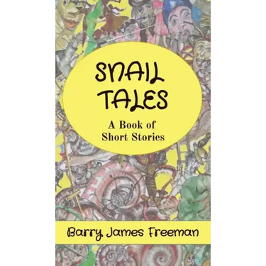 Snail Tales: A Book of Short Stories