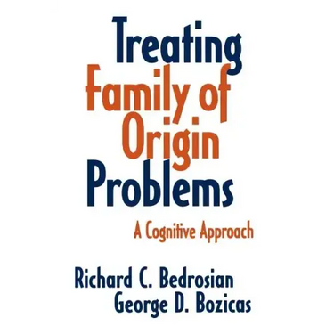 Treating Family of Origin Problems: A Cognitive Approach