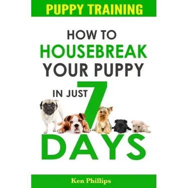 How To Housebreak Your Puppy in Just 7 Days!