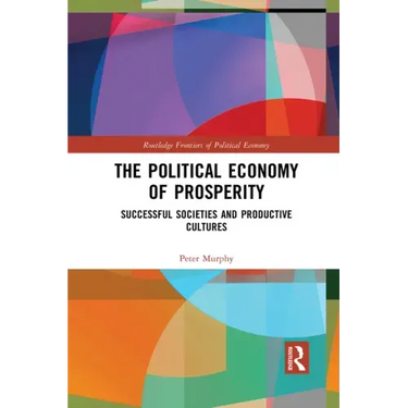 The Political Economy of Prosperity: Successful Societies and Productive Cultures