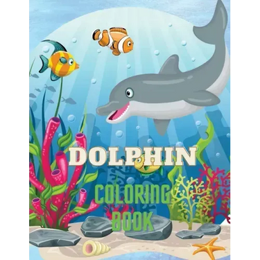 Dolphin Coloring Book: Dolphin Coloring Book with Adorable Design of Dolphins for kids age 3+, Beautiful Illustrations. We've included +40 unique imag