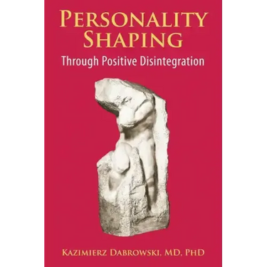 Personality-Shaping Through Positive Disintegration