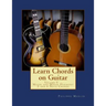 Learn Chords on Guitar: Volume V - Major and Minor Harmony 5 and 6 Note Chords