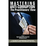 Mastering Anti-Corruption - The Practitioners' View