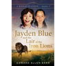 Jayden Blue and The Lair of the Iron Lions