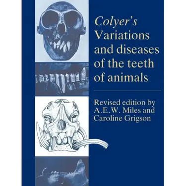 Colyer's Variations and Diseases of the Teeth of Animals