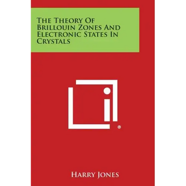 The Theory of Brillouin Zones and Electronic States in Crystals