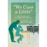 We Cuss a Little: The Life and Times of a School Psychologist