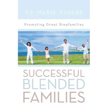 Successful Blended Families: Promoting Great Stepfamilies