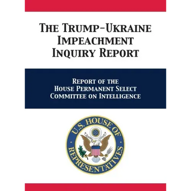 The Trump-Ukraine Impeachment Inquiry Report: Report of the House Permanent Select Committee on Intelligence