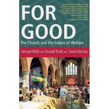 For Good: The Church and the Future of Welfare