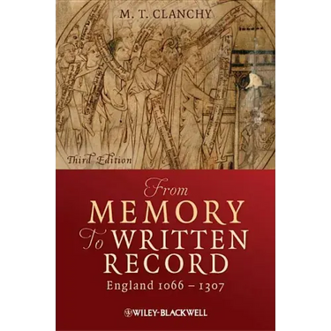 From Memory to Written Record: England 1066 - 1307