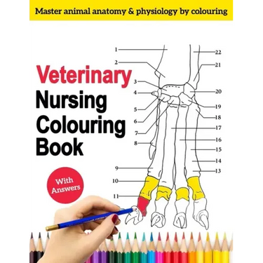 Veterinary Nursing Colouring Book - Master Animal Anatomy and Physiology by Colouring: The Complete Veterinary Nursing Workbook and Colouring for Vet