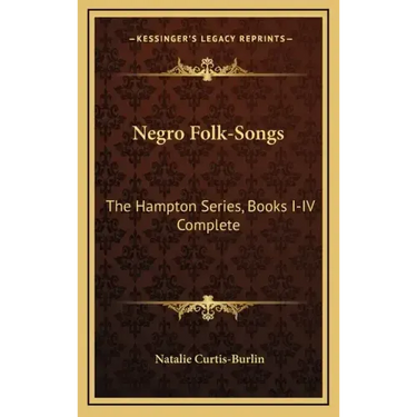 Negro Folk-Songs: The Hampton Series, Books I-IV Complete