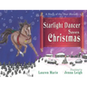 Starlight Dancer Saves Christmas: A Story of the Star Horses