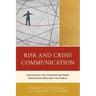Risk and Crisis Communication: Navigating the Tensions between Organizations and the Public