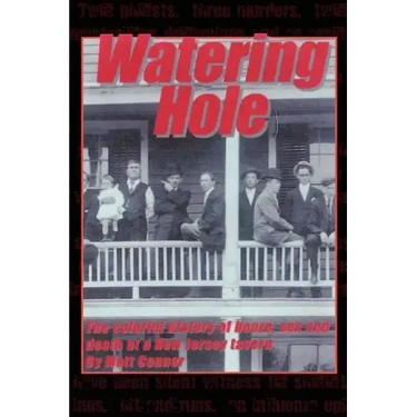 Watering Hole: The Colorful History of Booze, Sex & Death at a New Jersey Tavern