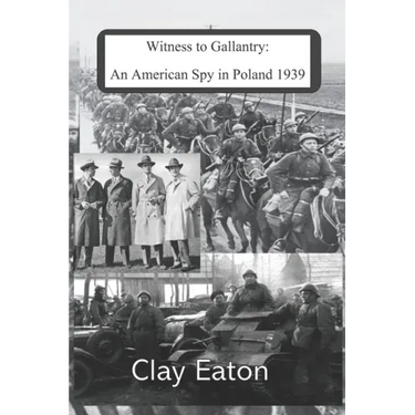 Witness to Gallantry: An American Spy in Poland 1939