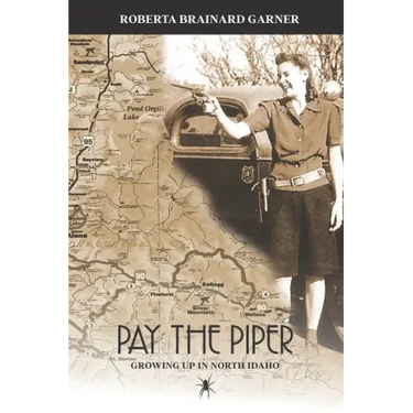 Pay the Piper: Growing up in North Idaho
