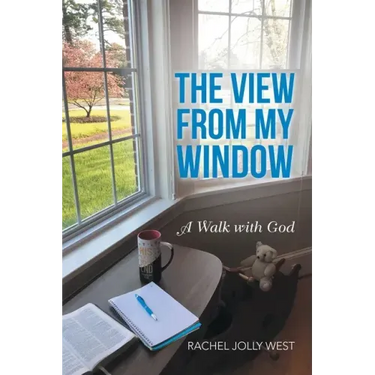 The View from My Window: A Walk with God