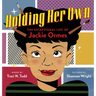 Holding Her Own: The Exceptional Life of Jackie Ormes