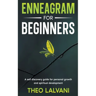 Enneagram for Beginners: A Self-Discovery Guide for Personal Growth and Spiritual Development