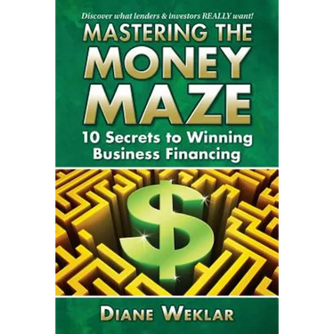 Mastering the Money Maze: 10 Steps to Winning Business Financing