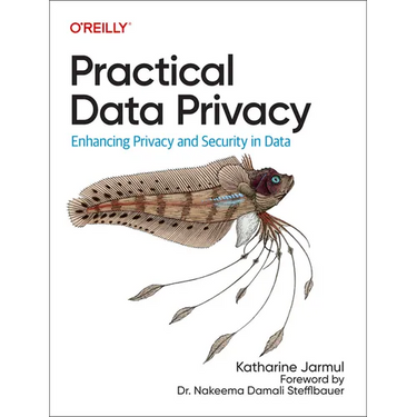 Practical Data Privacy: Enhancing Privacy and Security in Data