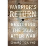 Warrior's Return: Restoring the Soul After War