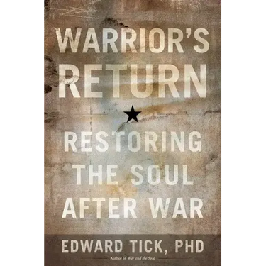 Warrior's Return: Restoring the Soul After War