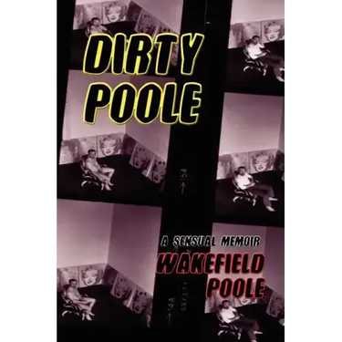 Dirty Poole: A Sensual Memoir